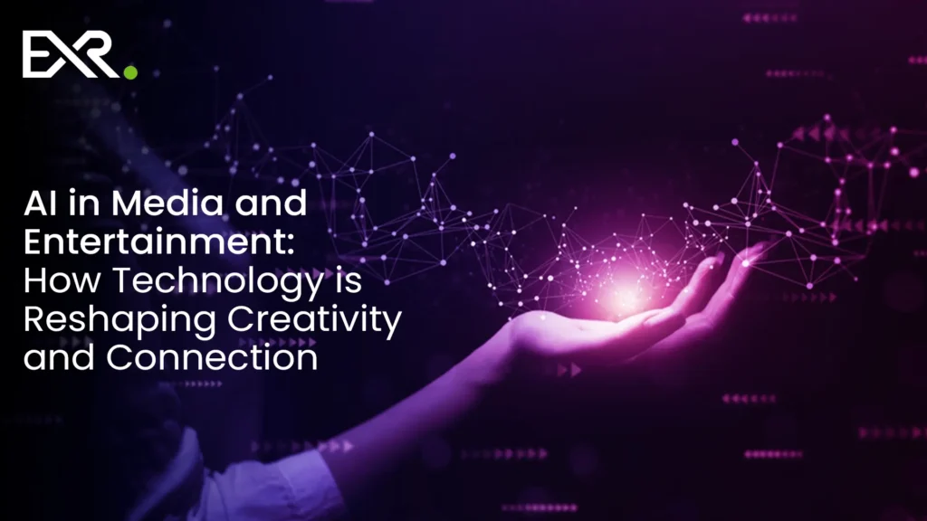 AI in Media and Entertainment: How Technology is Reshaping Creativity and Connectione