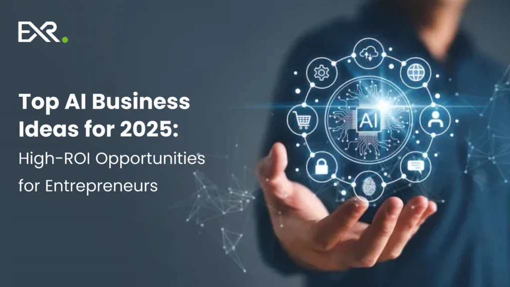 Top AI Business Ideas for 2025: High-ROI Opportunities for Entrepreneurs