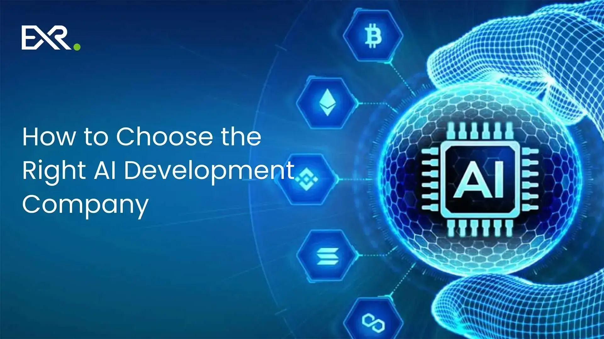 How to Choose the Right AI Development Company - Artificial Intelligence Company - EXRWebflow