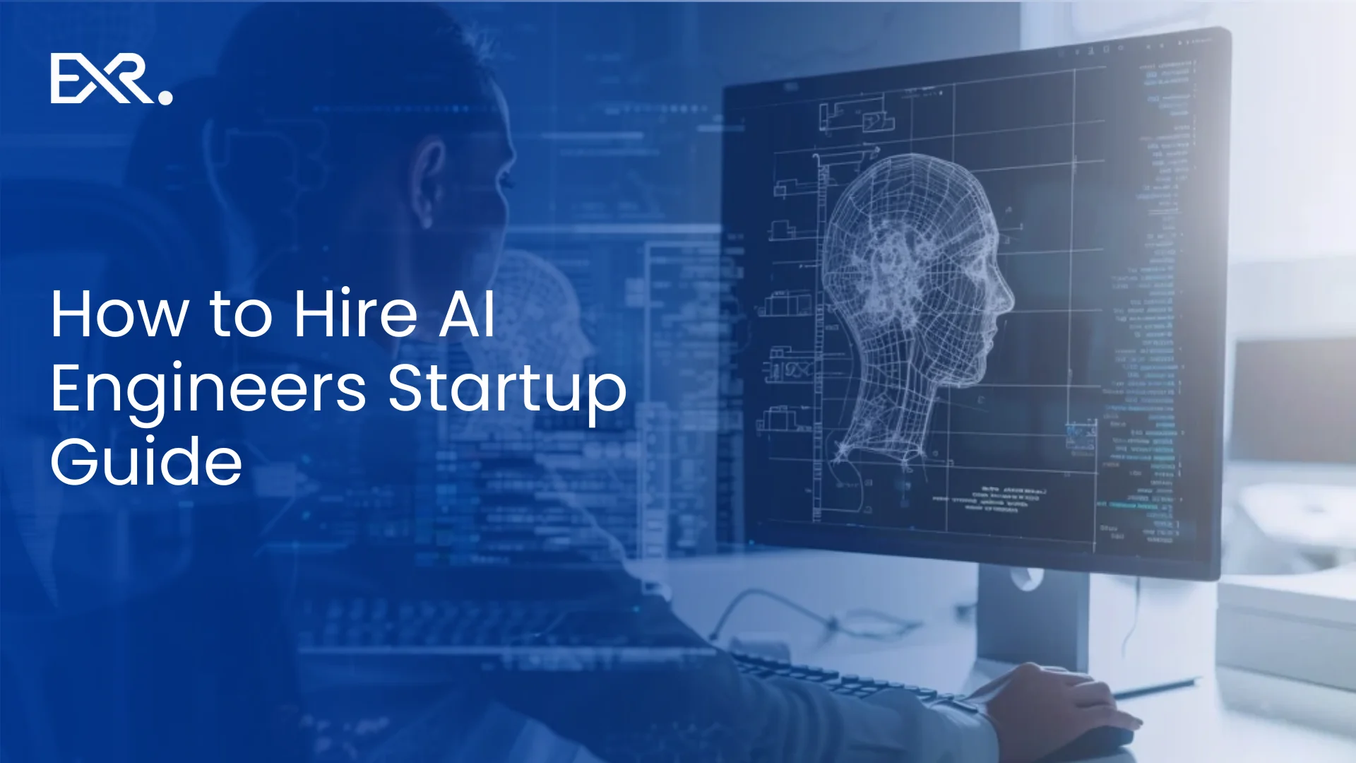 How to Hire AI Engineers for Startup Guide - EXRWebflow