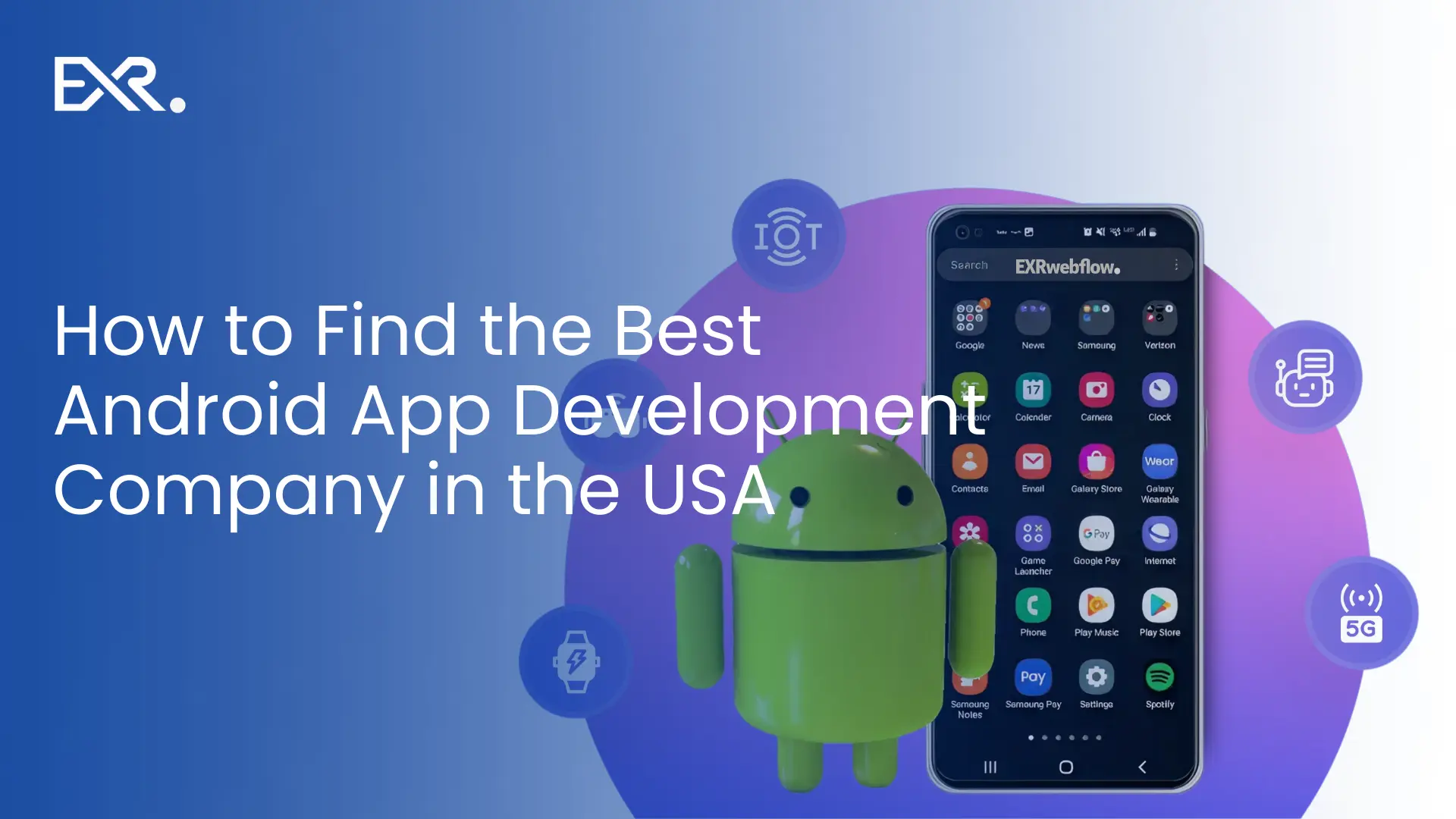 How to Find the Best Android App Development Company in the USA - EXRWebflow