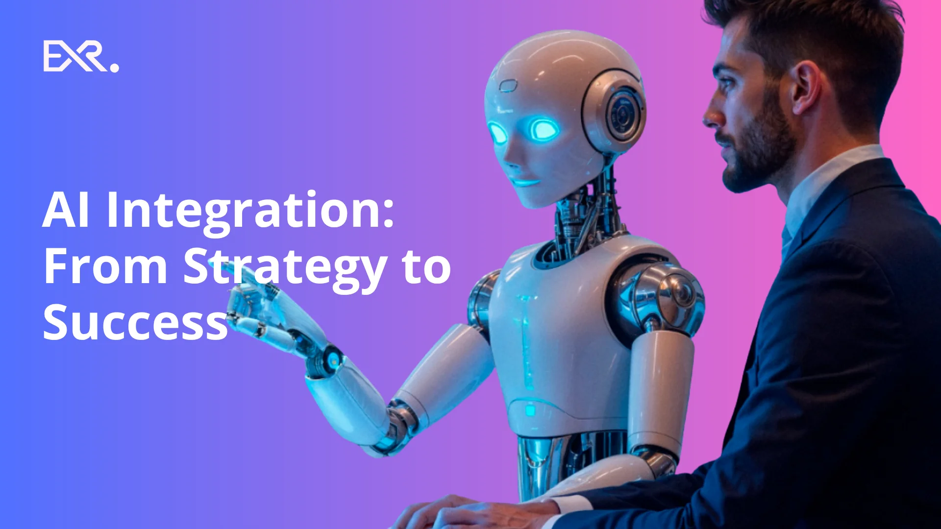 AI Integration From Strategy to Success - EXRWebflow