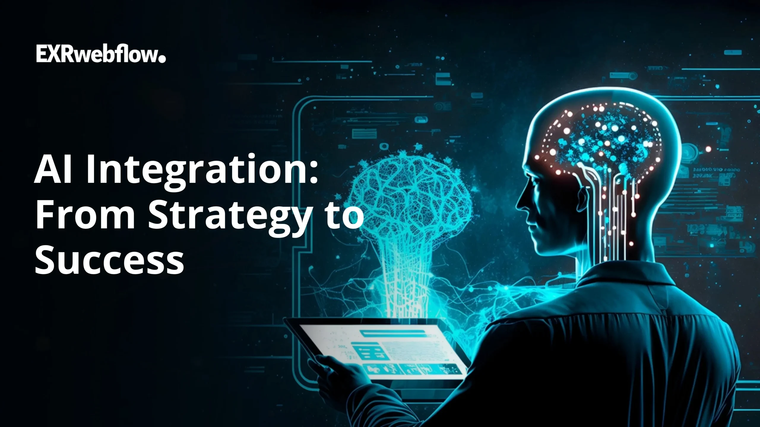 AI Integration Strategy to Success | Exrwebflow